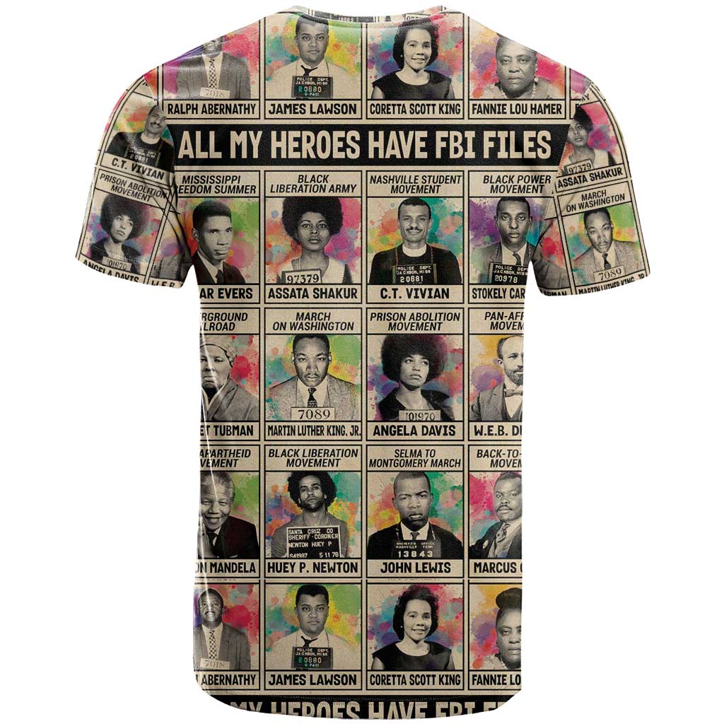 All My Heroes Have FBI Files T shirt Civil Rights Leaders DT02
