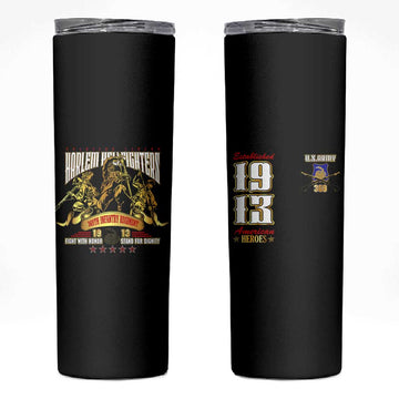 Harlem Hellfighters 1913 Skinny Tumbler Fight with Honor, Stand for Dignity - 369th Infantry Regiment DT02
