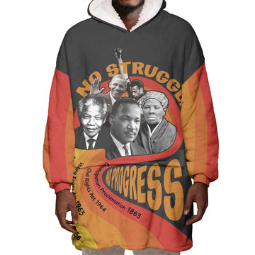 Civil Rights Leaders African American Wearable Blanket Hoodie No Struggle No Progress DT03