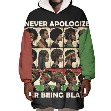Never Apologize for Being Black Wearable Blanket Hoodie African Pride DT03