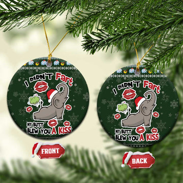 Elephant I Didnt Fart My Butt Blew You A Kiss Ceramic Ornament Elephant Christmas DT04