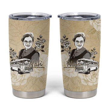 Nah Rosa Parks African Tumbler Cup Black Women History DT05