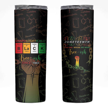 Juneteenth 1865 Skinny Tumbler Unapologetically Black DT05