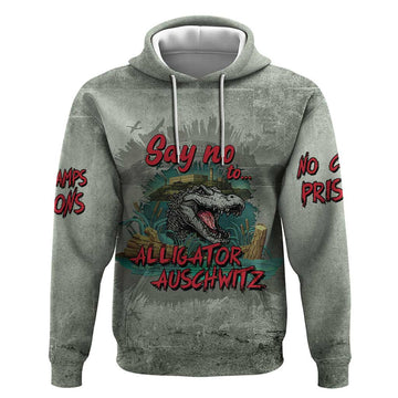 Say No To Alligator Auschwitz Hoodie LT05