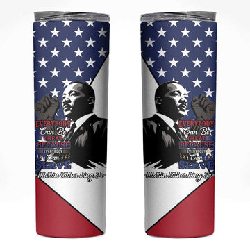 Black Americans Happy MLK Day Skinny Tumbler Everybody Can Be Great Because Everybody Can Serve LT15