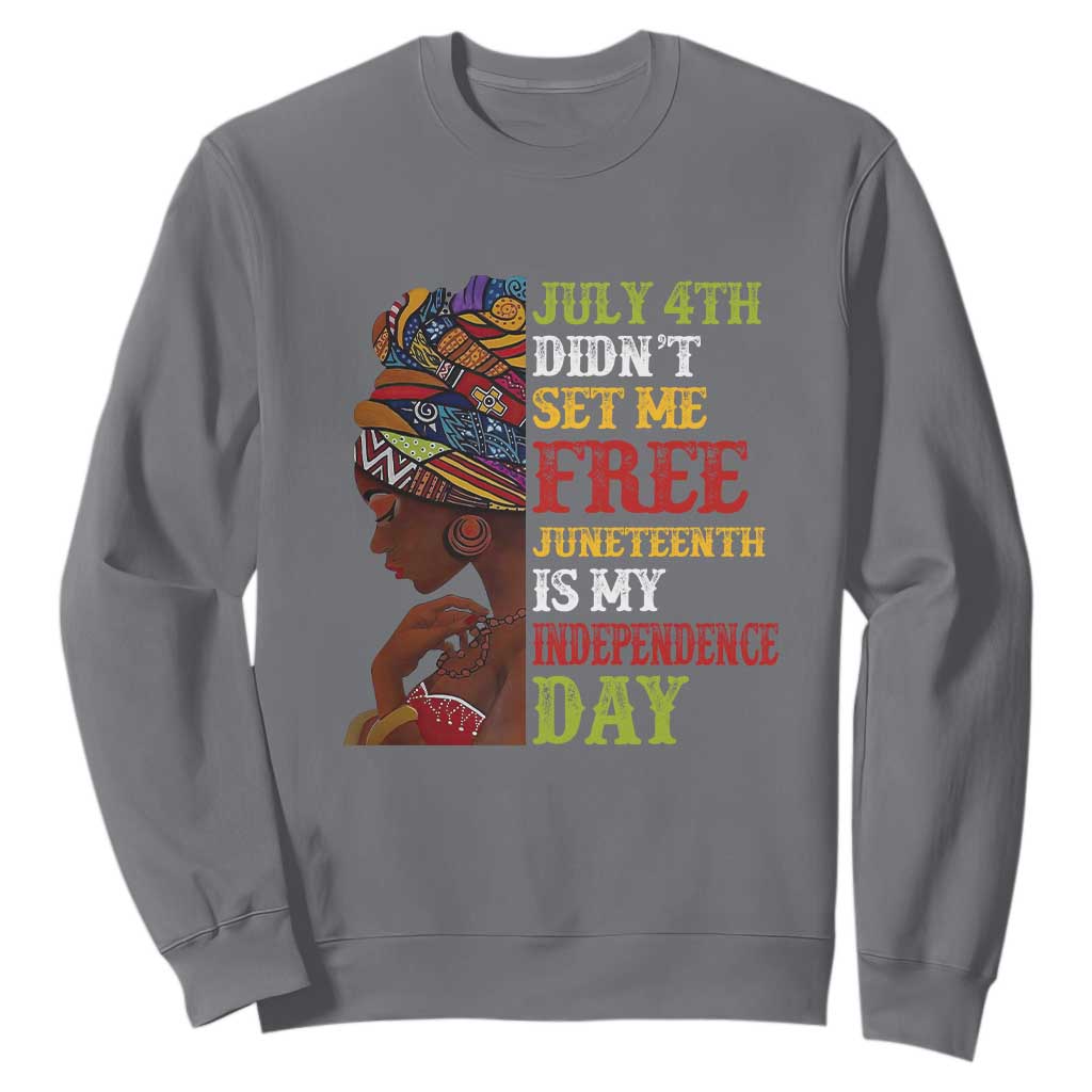 Afro Woman Sweatshirt Juneteenth is My Independence Day Not July 4th TS01