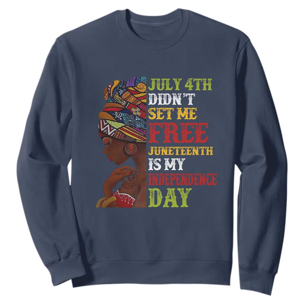 Afro Woman Sweatshirt Juneteenth is My Independence Day Not July 4th TS01