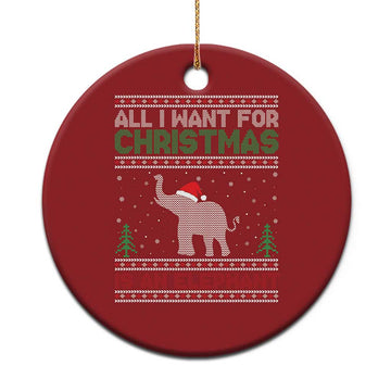 Xmas Elephant Christmas Ornament All I Want for Xmas Is An Elephant Ugly Sweater TS02