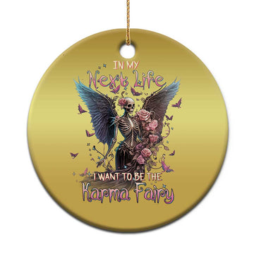 Fairy Skeleton Christmas Ornament In My Next Life I Want To Be The Karma Rose Angel Skull TS02