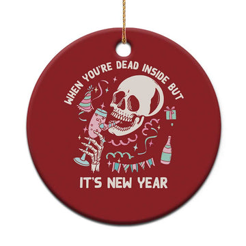 Drinking Skeleton Christmas Ornament When You're Dead Inside But It's New Year TS02
