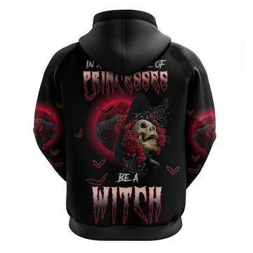 In A World Full Of Princesses Be A Witch Rose Skull Hoodie TS04
