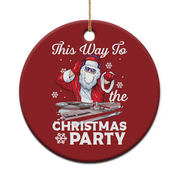 This Way to The Christmas Party Cool Santa DJ Christmas Ornament TS09