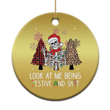 Funny Xmas Christmas Ornament Skeleton Look At Me Being Festival And Shit TS09