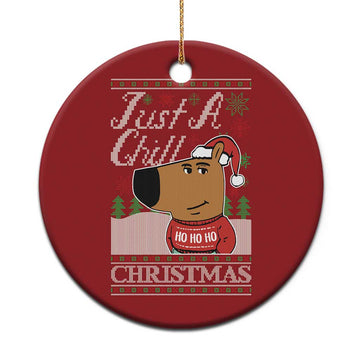 Funny Just A Chill Christmas Viral Meme Christmas Ornament TS09