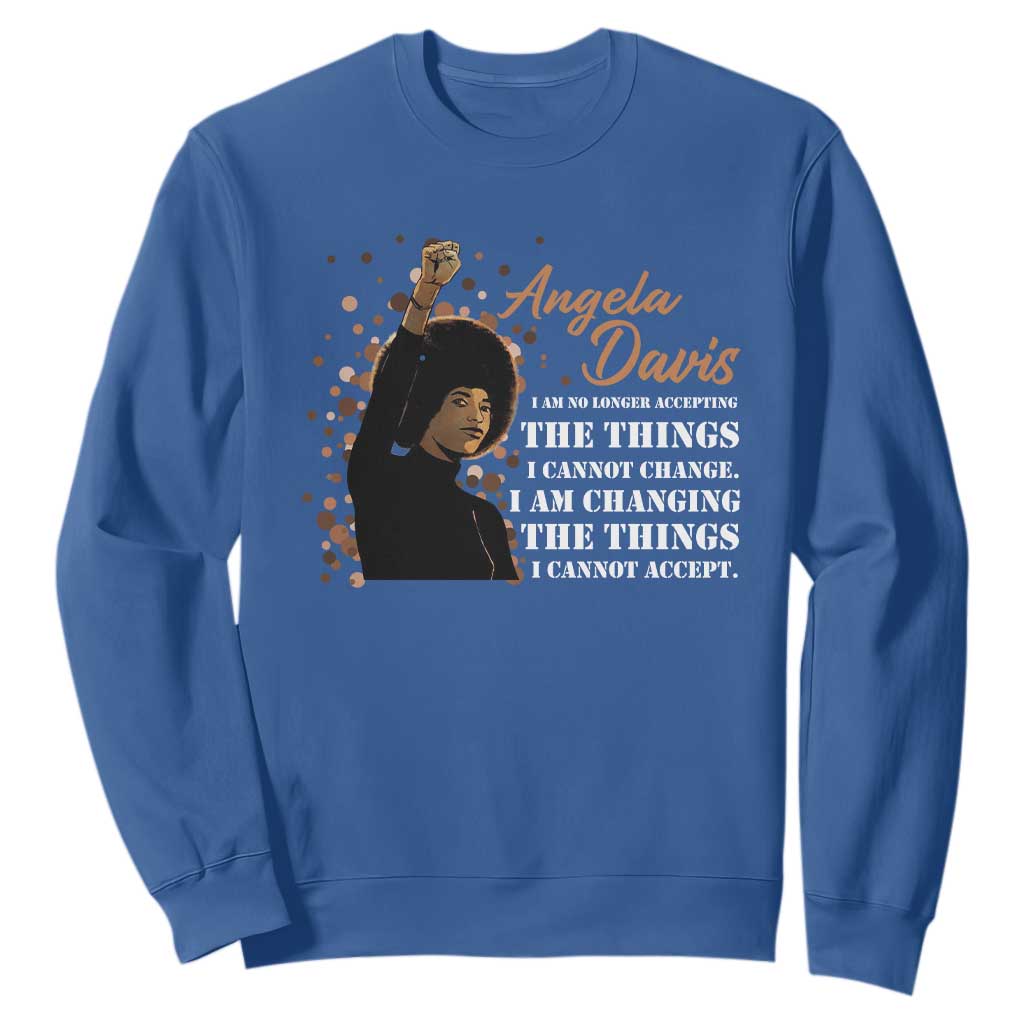 Angela Davis Sweatshirt I Am Changing The Things I Cannot Accept Black Panther Party TS09