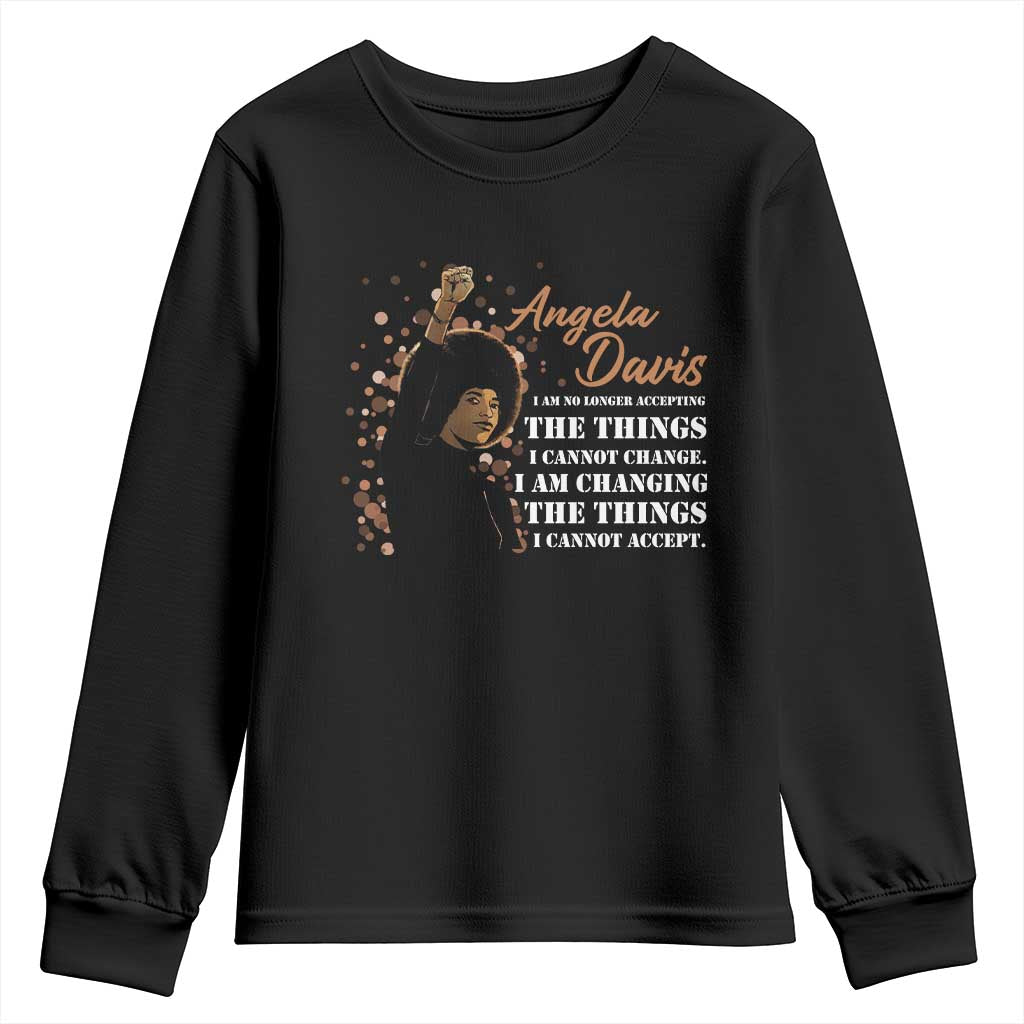 Angela Davis Youth Sweatshirt I Am Changing The Things I Cannot Accept Black Panther Party TS09