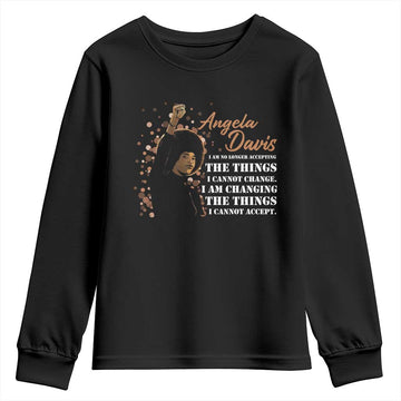 Angela Davis Youth Sweatshirt I Am Changing The Things I Cannot Accept Black Panther Party TS09