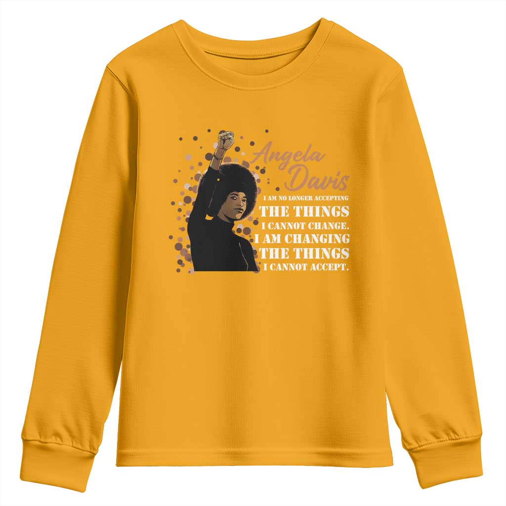 Angela Davis Youth Sweatshirt I Am Changing The Things I Cannot Accept Black Panther Party TS09