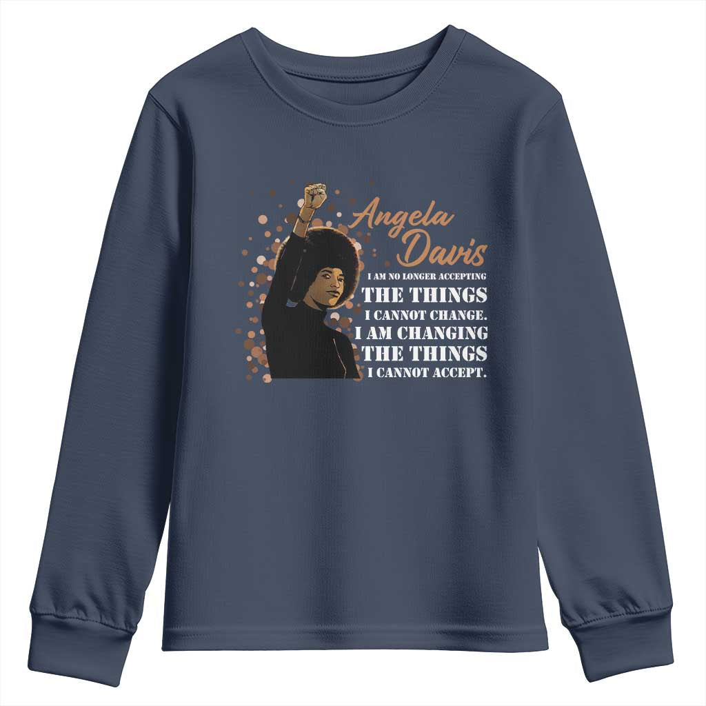 Angela Davis Youth Sweatshirt I Am Changing The Things I Cannot Accept Black Panther Party TS09