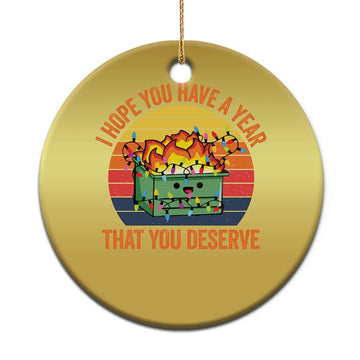 Funny Xmas Dumpster Fire Christmas Ornament I Hope You Have The Year That You Deserve TS09