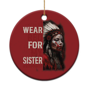 MMIW Christmas Ornament I Wear Red For My Sister Native American Stop MMIW TS10