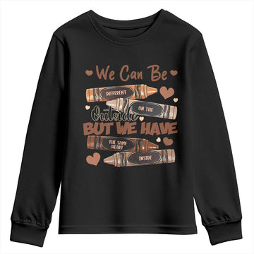 African American Teacher Youth Sweatshirt We Can Be Different On The Outside But We Have The Same Heart Inside Melanin Crayons TS11