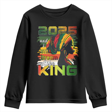 2025 And I Still Dream Like King Youth Sweatshirt MLK Martin Luther King Day TS11