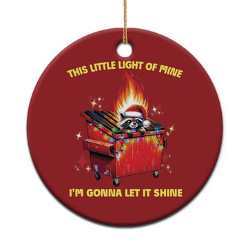 Funny Lil Fire Dumpster Racoon Christmas Ornament This Little Light Of Mine I'm Gonna Let It Shine TS11