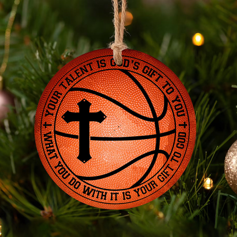 Basketball Your Talent Is God Gift Lovers Circle Ornament