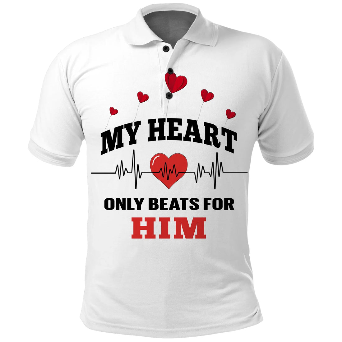 Custom American Valentines Day Polo Shirt White My Heart Only Beats For Him LT14