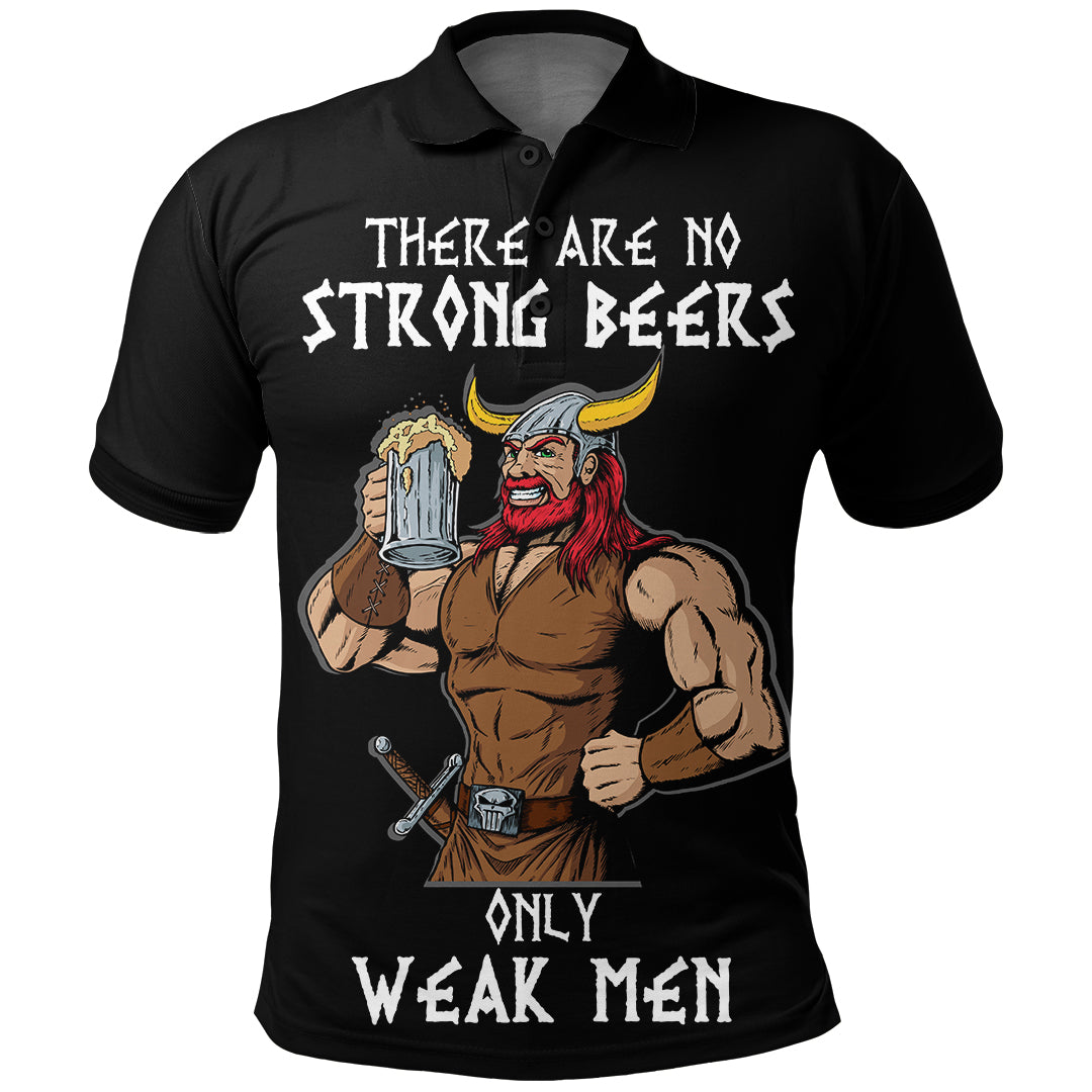 Viking Viking Beer There Are No Strong Beers, Only Weak Men Polo Shirt RLT12