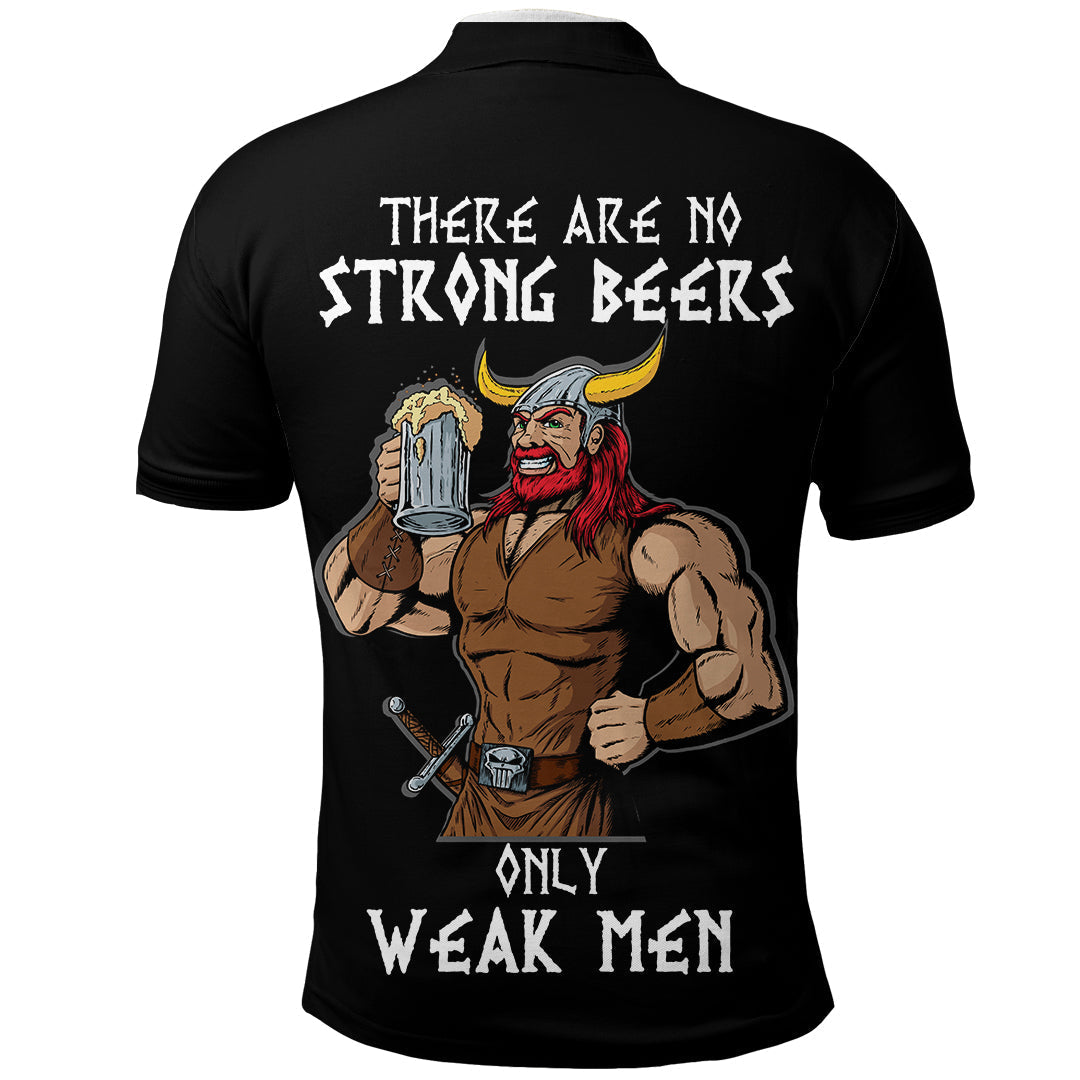 Viking Viking Beer There Are No Strong Beers, Only Weak Men Polo Shirt RLT12