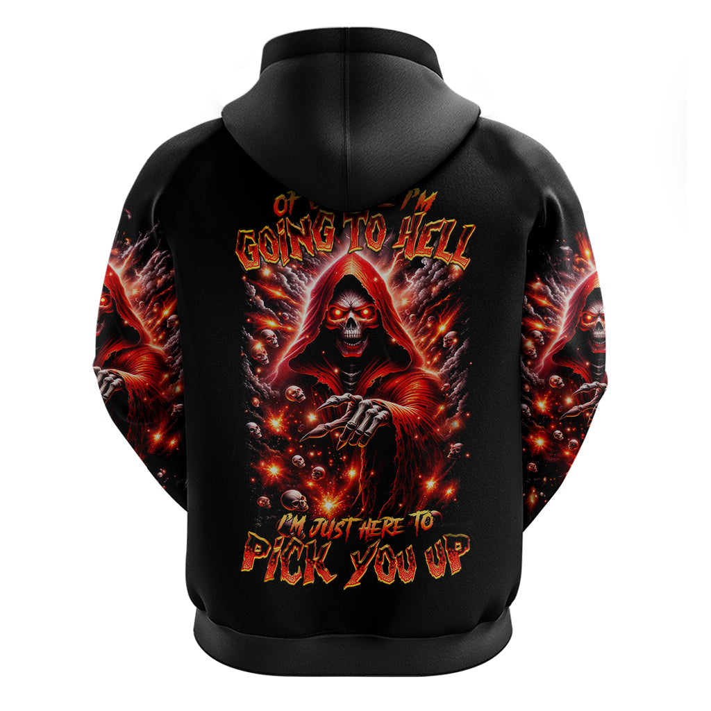 Flame Skull Hoodie Of Course I'm Going To Hell Just Pick You Up DT01