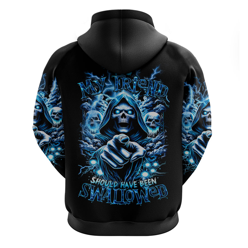Thunder Skull Hoodie You My Friend Should Have Been Swallowed DT01