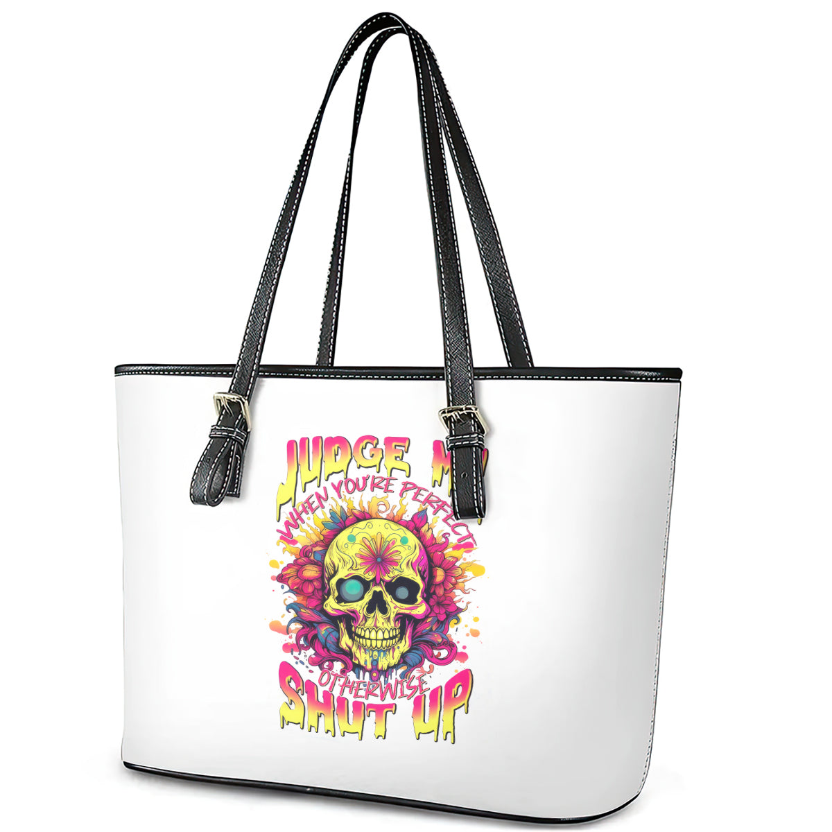 Flower Skull Leather Tote Bag Judge Me When You're Perfect Otherwise Shut Up DT01