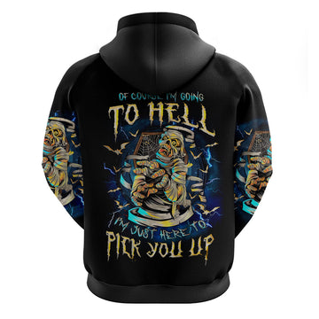 Mummy Skull Hoodie I'm Going To Hell to Pick You Up DT01