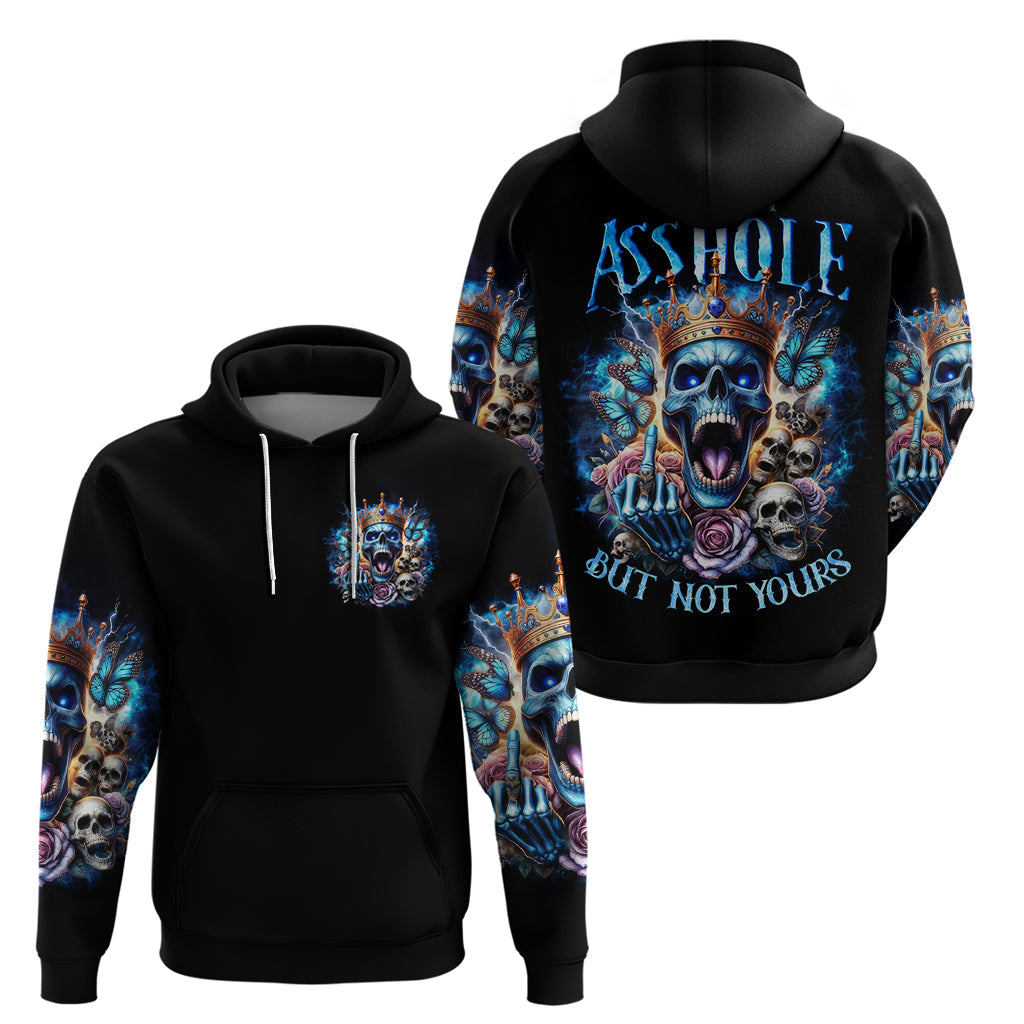 King Skull Hoodie Yes I'm Asshole But Not Yours DT01