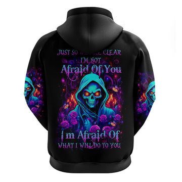 Rose Skull Hoodie Just So We Are Clear I'm Not Afraid Of You DT01