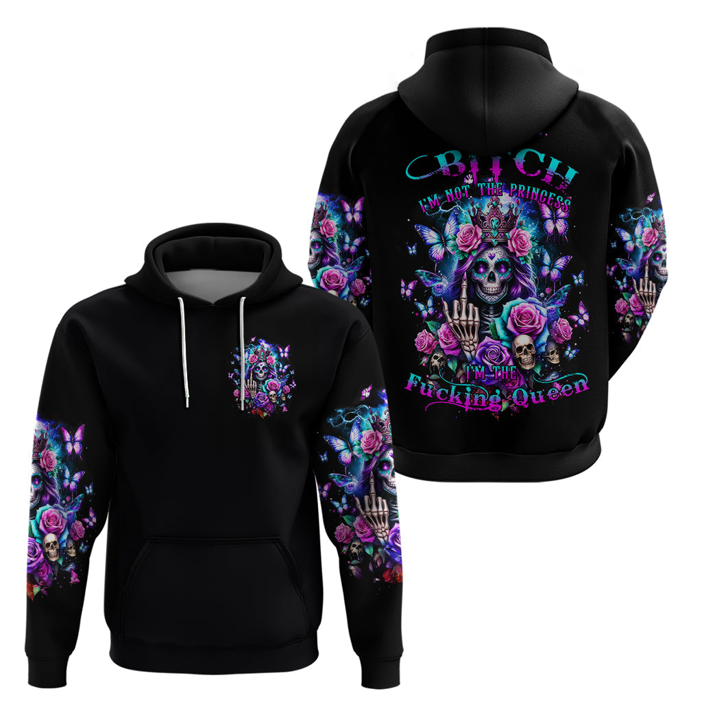 Fairy Skull Hoodie Bitch I'm Not A Princess I'm The Fucking Queen DT01