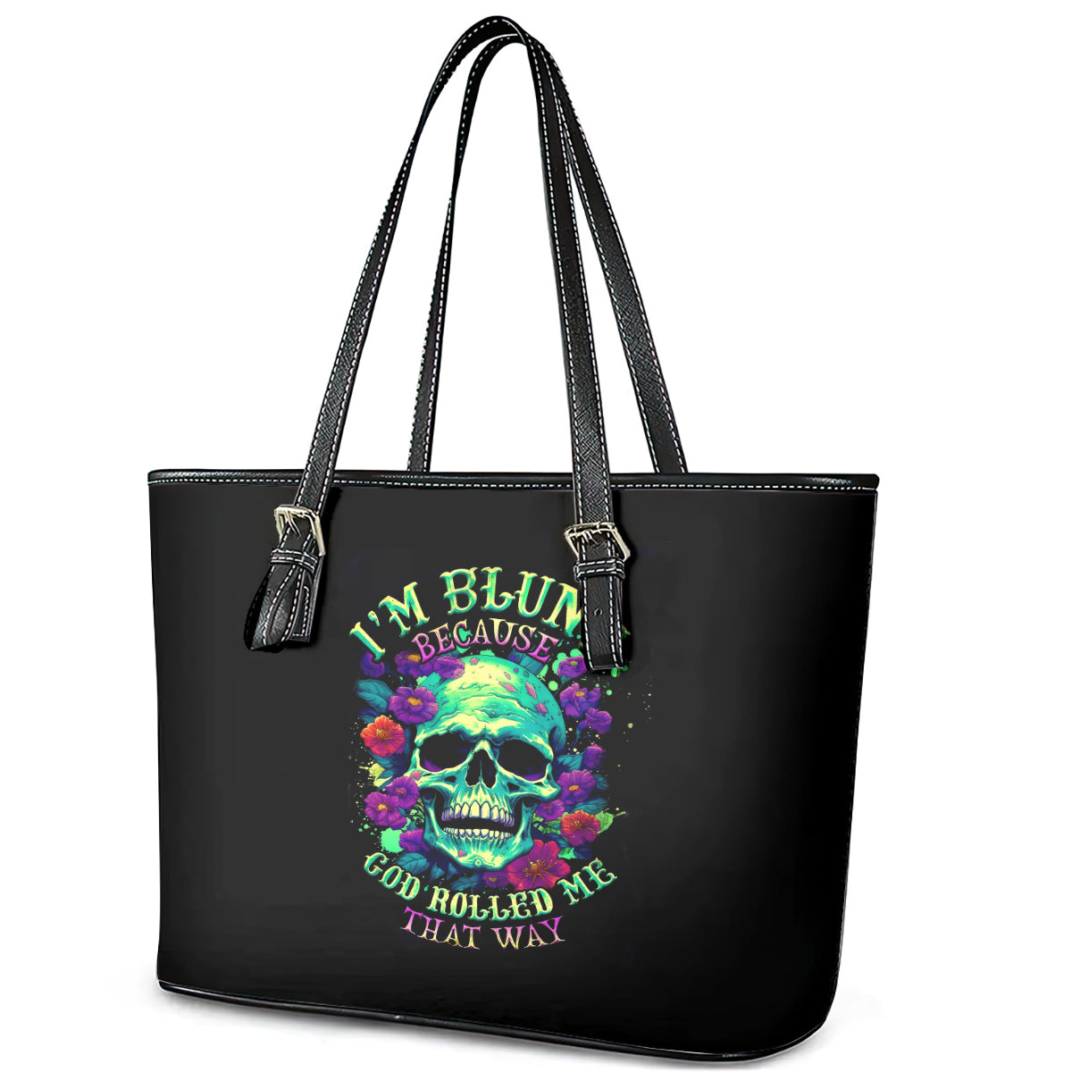 Flower Skull Leather Tote Bag I Blunt Because God Rolled Me That Way DT01