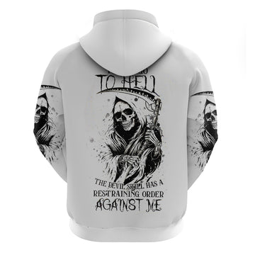 Skull Reaper Hoodie I Can't Go To Hell Devil Restrainning Order Against Me DT01