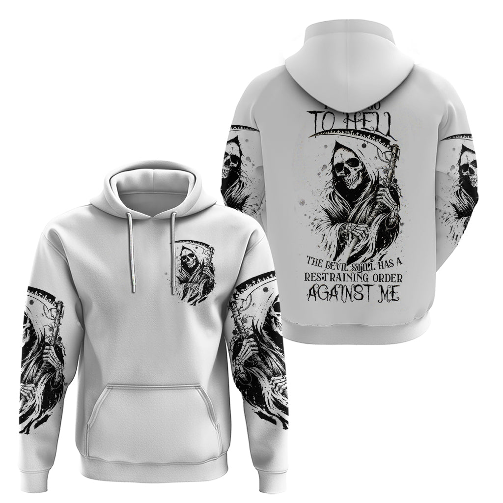 Skull Reaper Hoodie I Can't Go To Hell Devil Restrainning Order Against Me DT01