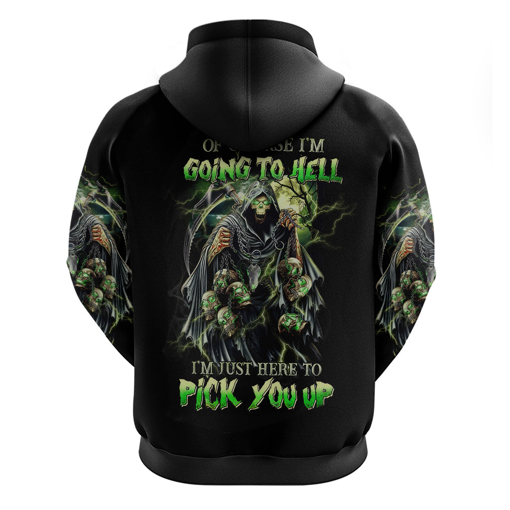 Skull Reaper Hoodie I Going To Hell Just Pick You Up DT01