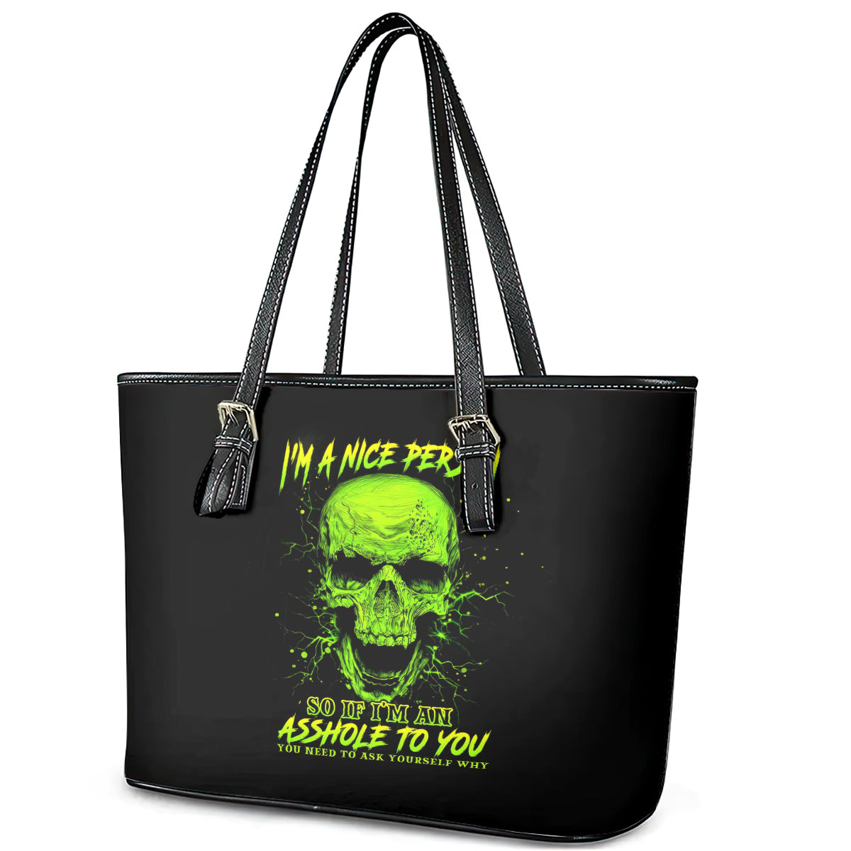 Thunder Skull Leather Tote Bag I'm A Nice Person So If I'm An Asshole You Need To Ask Yourself DT01