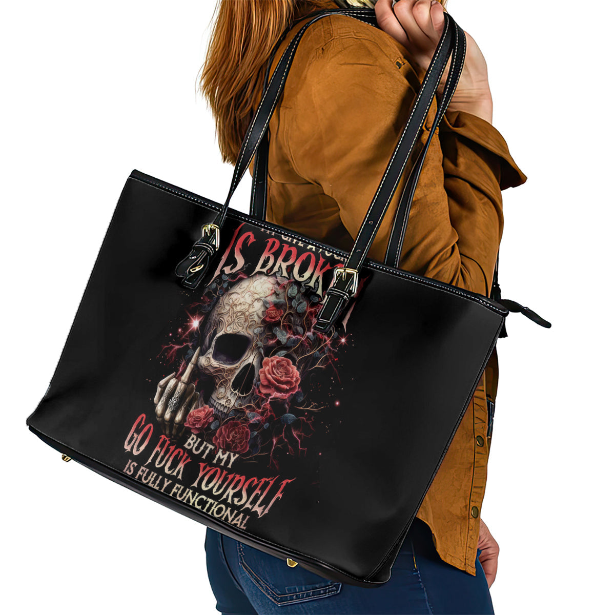Rose Skull Leather Tote Bag My Give A Fuck Is Broken But My Go Fuck Yourself Is Functional DT01
