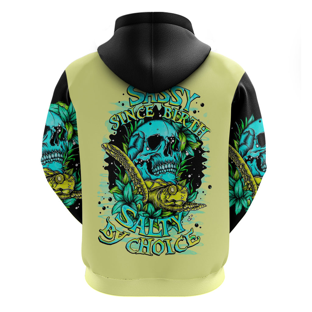 Turtle Skull Hoodie Sassy Since Birth Salty By Choice DT01