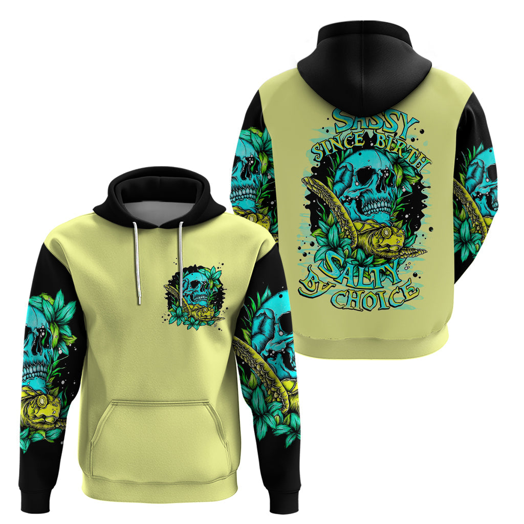 Turtle Skull Hoodie Sassy Since Birth Salty By Choice DT01