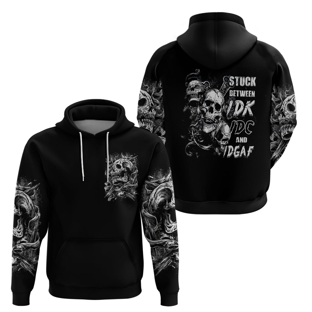 Three Skull Hoodie Stuck Between Idk Idc And Idgaf DT01