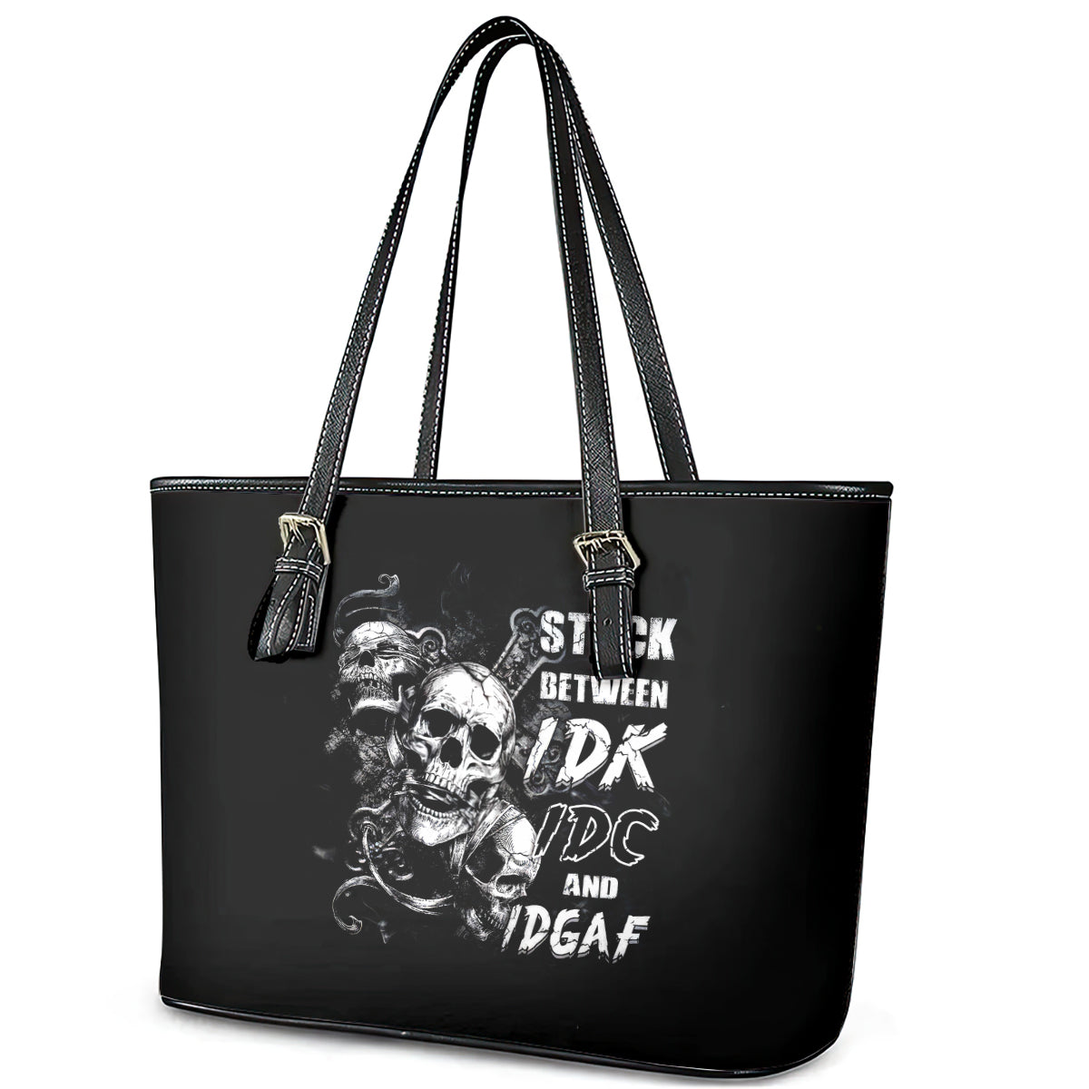 Three Skull Leather Tote Bag Stuck Between Idk Idc And Idgaf DT01