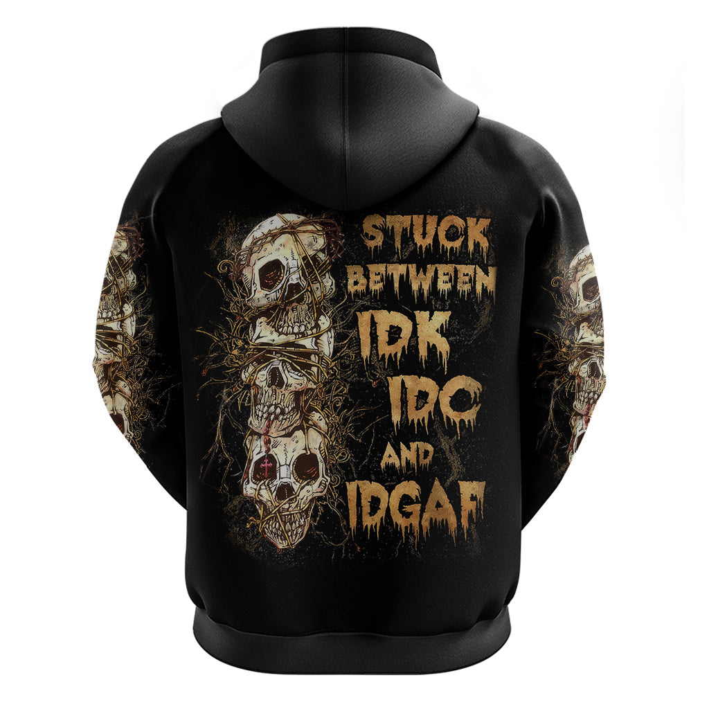 Wire Skull Hoodie Stuck Between Idk Idc And Idgaf DT01
